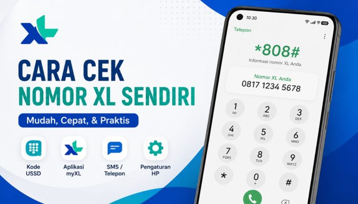 Cara Cek Nomor XL Milik Sendiri Terbaru, Mudah dan Anti Ribet
