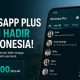 WhatsApp Plus Resmi Hadir di Indonesia, Ini Harga, Fitur, dan Bedanya dari Versi Mod
