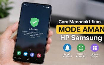 Cara Menonaktifkan Mode Aman HP Samsung dengan Mudah
