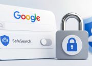Kenapa SafeSearch Google Terkunci? Ini Penyebabnya