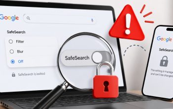 SafeSearch Google Tidak Bisa Dimatikan? Ini Solusinya
